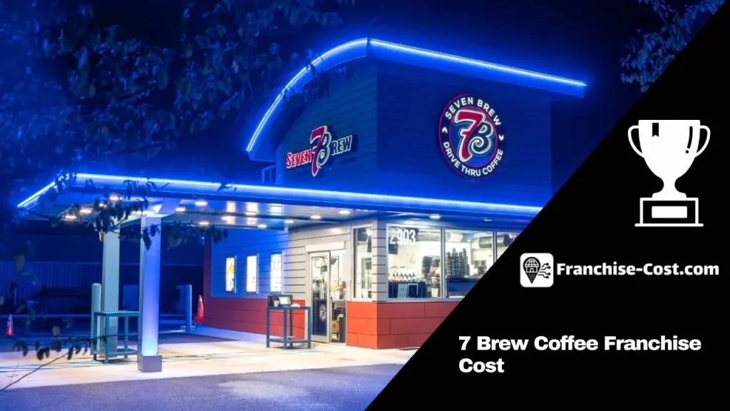 7 Brew Coffee Franchise Cost