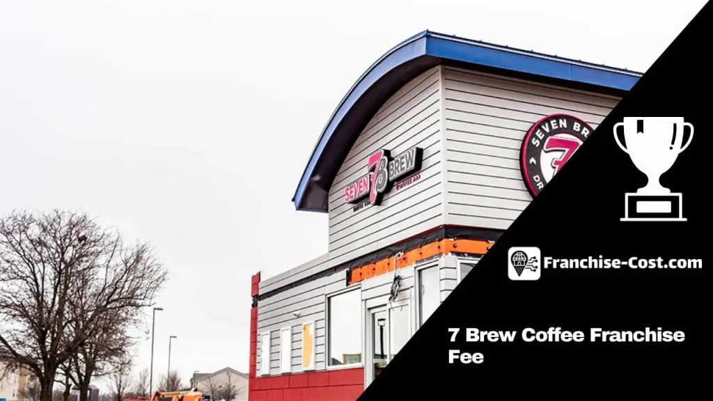 7 Brew Coffee Franchise Fee