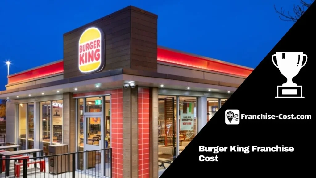 Burger King Franchise Cost UK