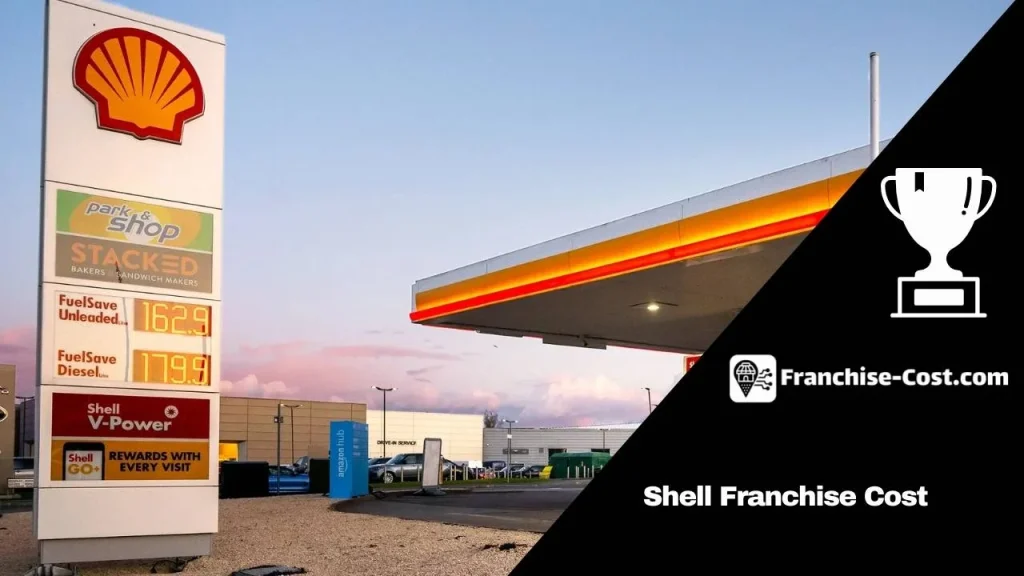 Shell Franchise Cost