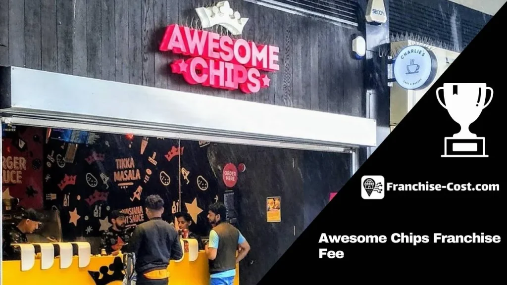 Awesome Chips Franchise Fee