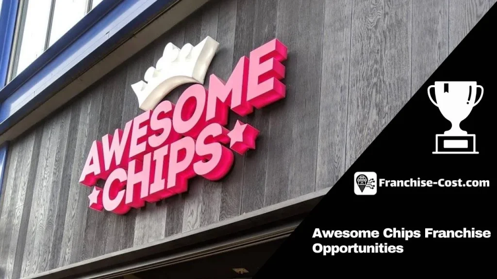 Awesome Chips Franchise Opportunities