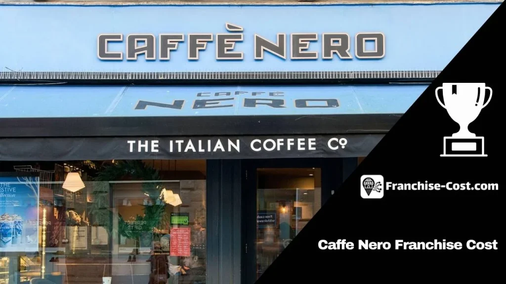 Caffe Nero Franchise Cost UK