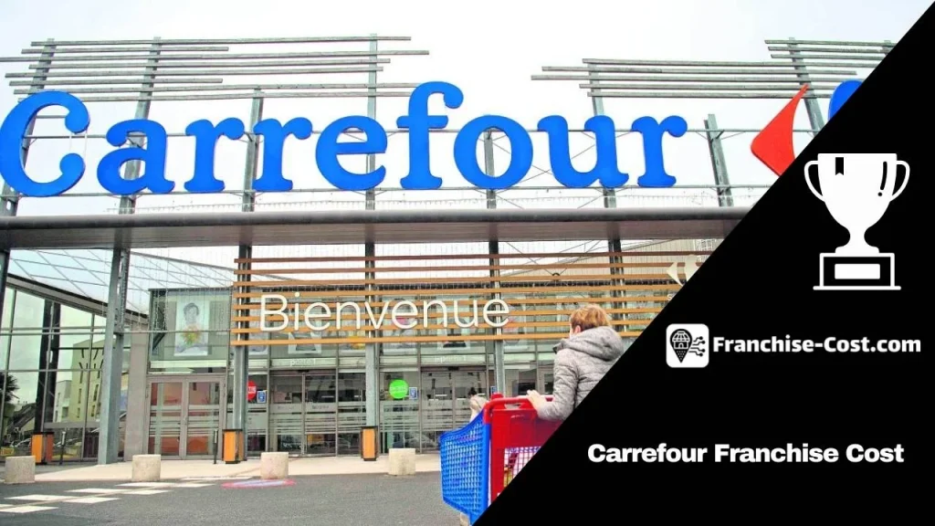Carrefour Franchise Cost