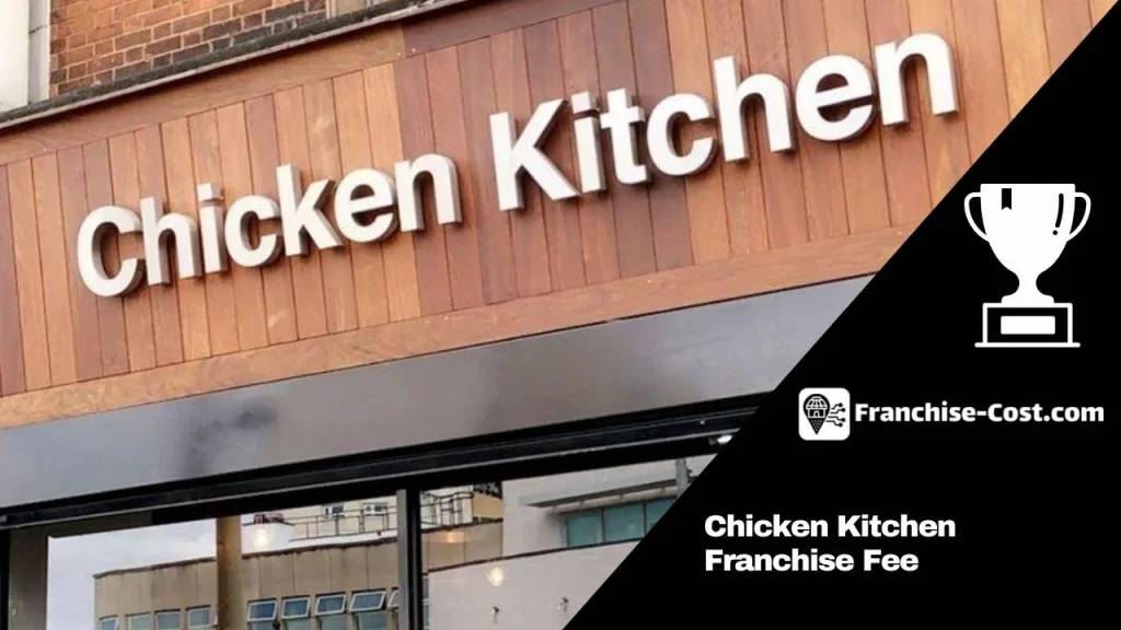 Chicken Kitchen Franchise Fee
