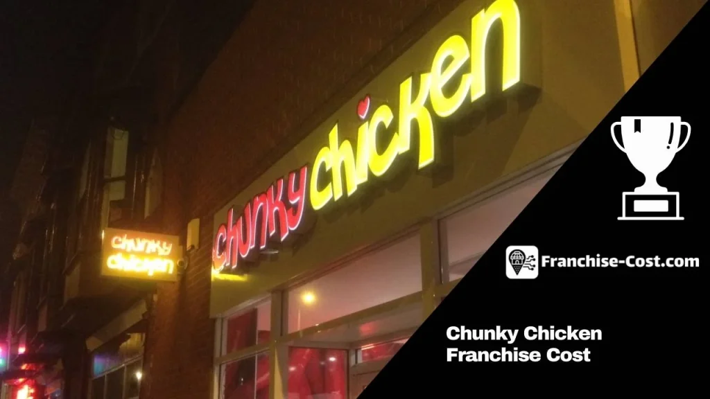 Chunky Chicken Franchise Cost