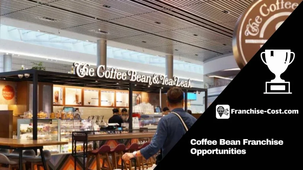 Coffee Bean Franchise Opportunities