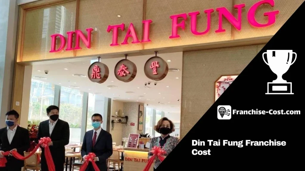 Din Tai Fung Franchise Cost