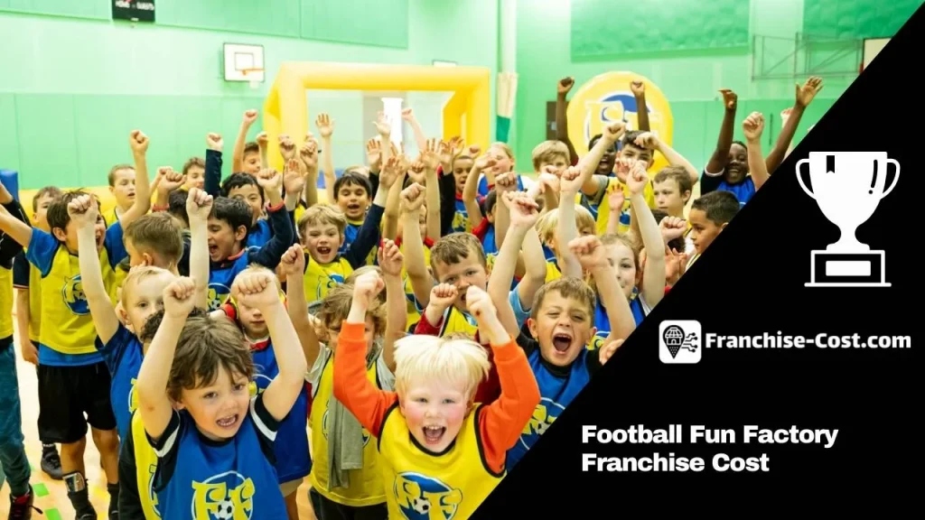 Football Fun Factory Franchise Cost