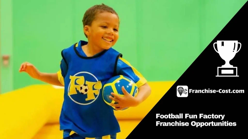 Football Fun Factory Franchise Opportunities