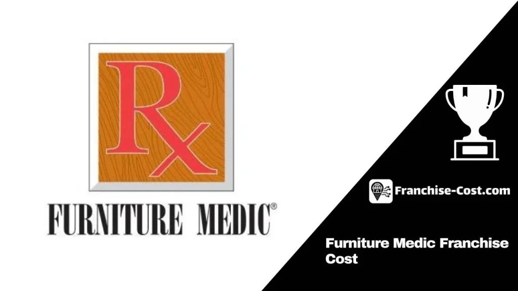 Furniture Medic Franchise Cost
