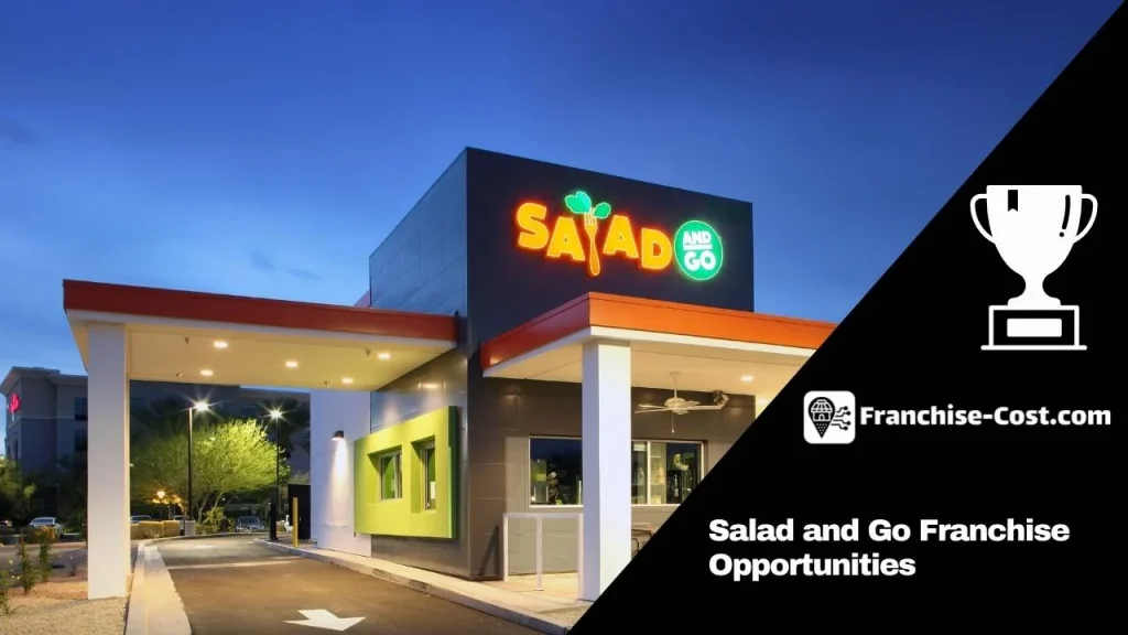 Salad and Go Franchise Opportunities