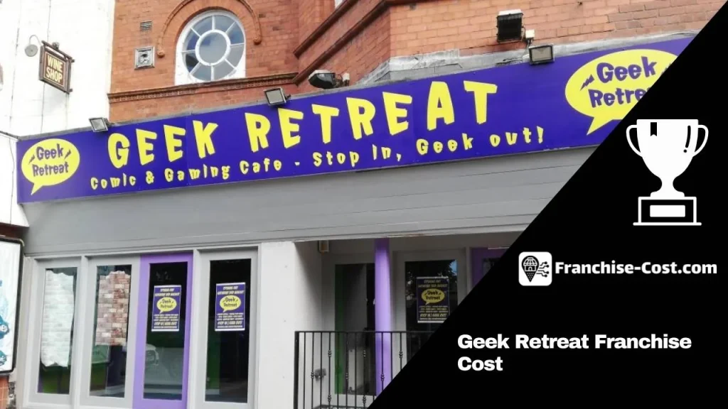 Geek Retreat Franchise Cost