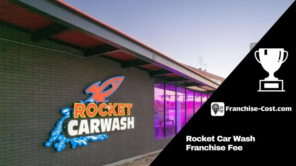 Rocket Car Wash Franchise Fee